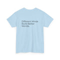 Different Minds Build Better Worlds Tee
