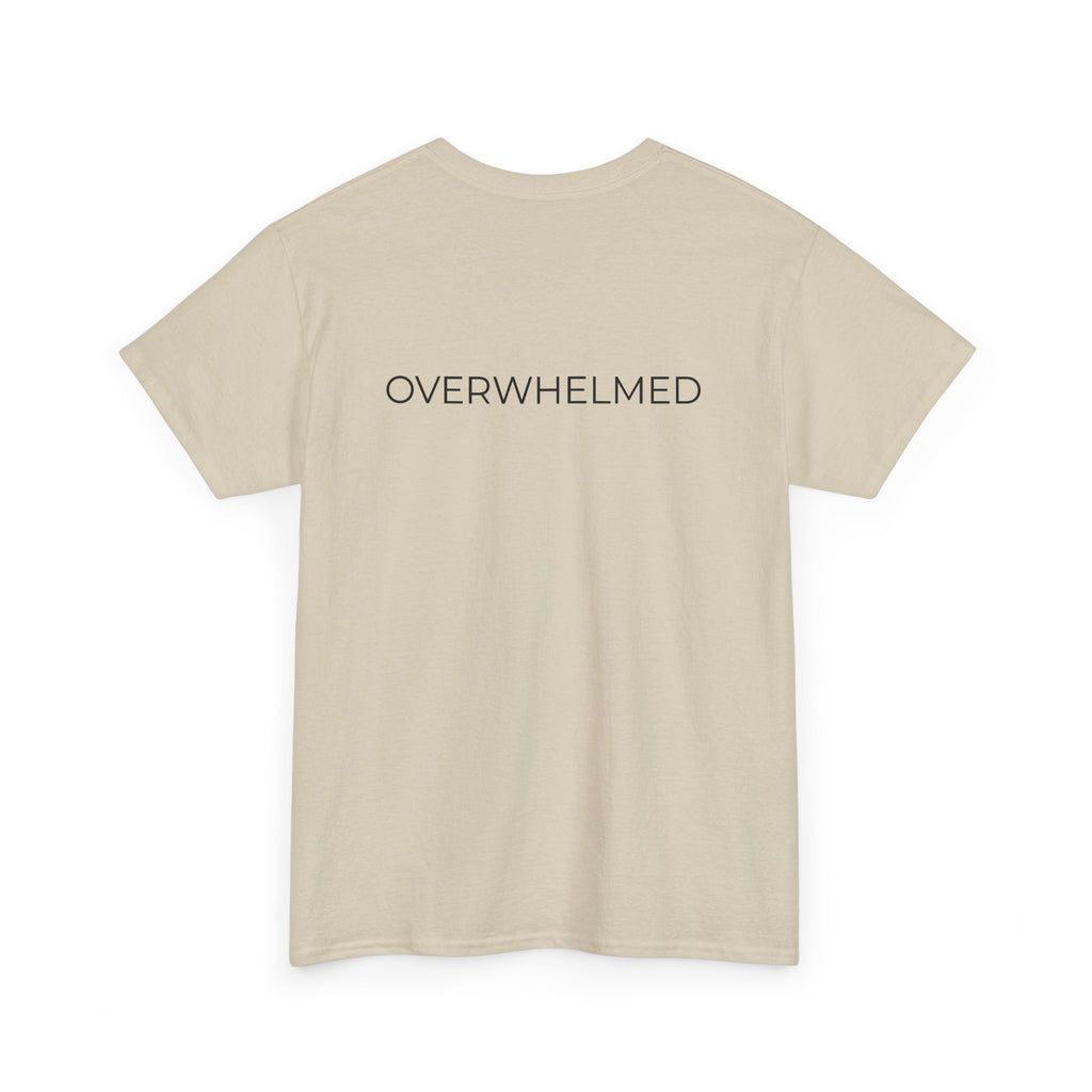Overwhelmed Tee