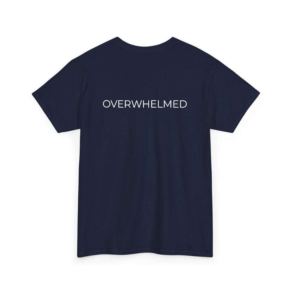 Overwhelmed Tee