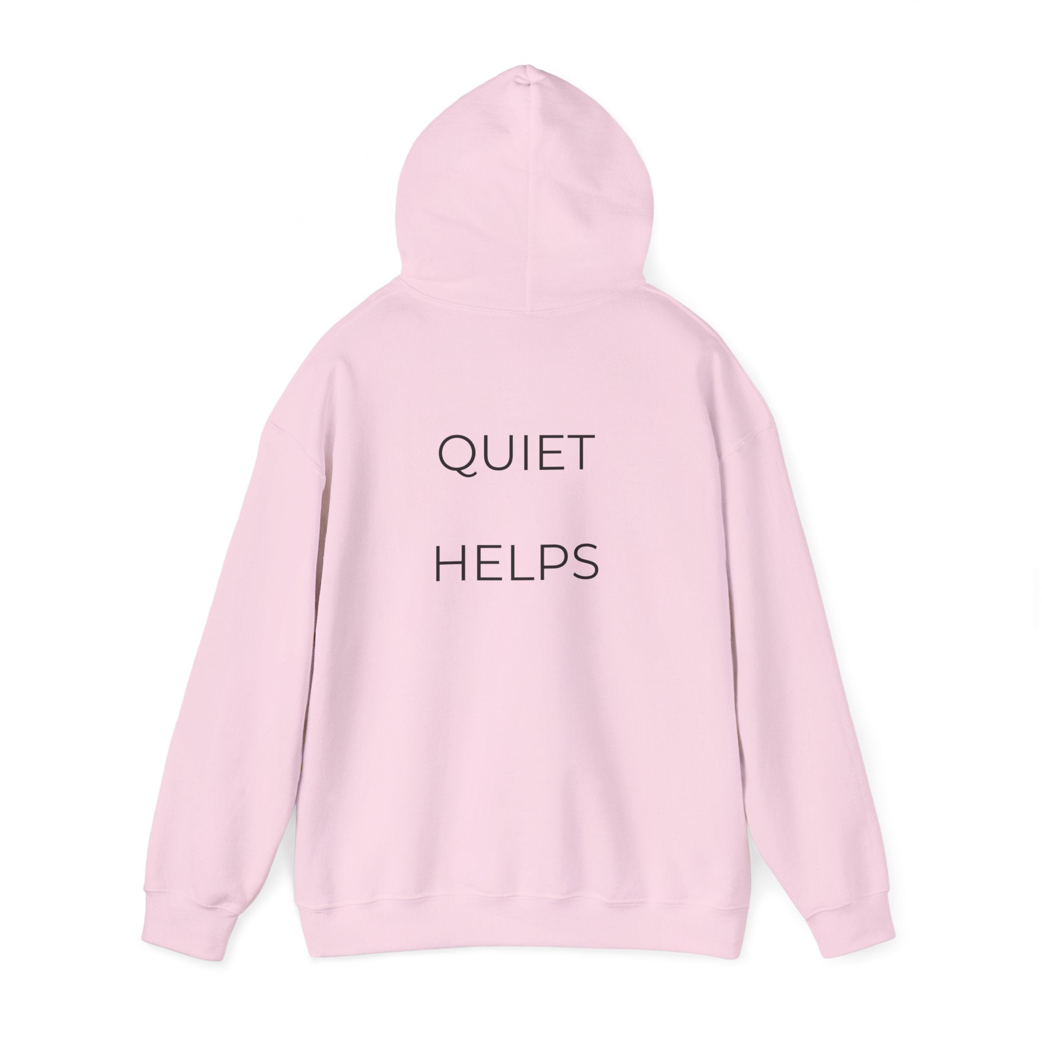 Quiet Helps Hoodie