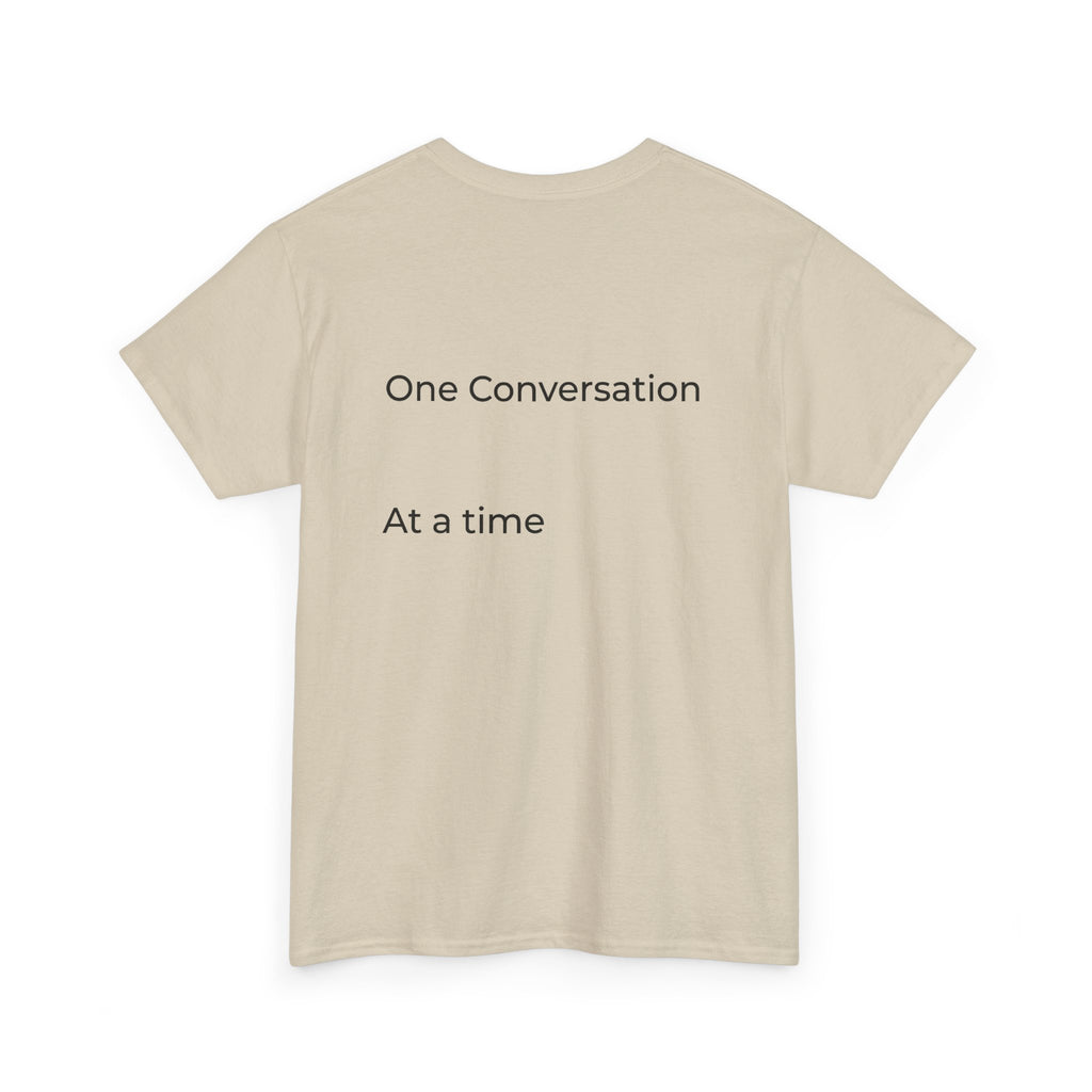 One Conversation At A Time Tee