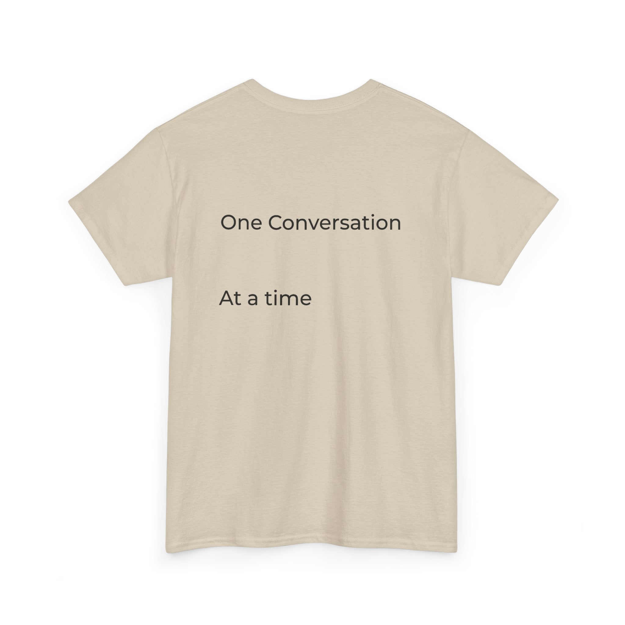 One Conversation At A Time Tee