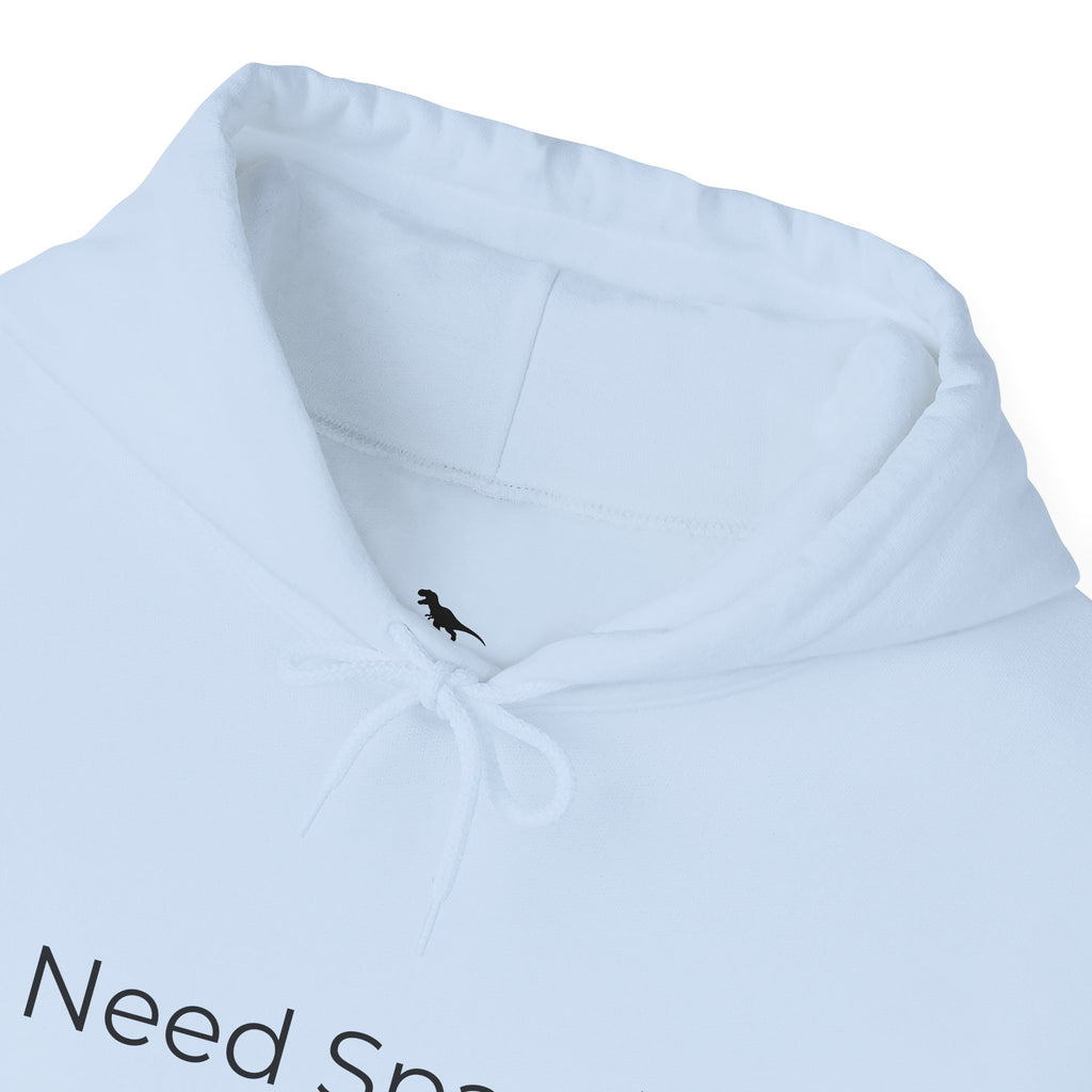 Need Space Hoodie