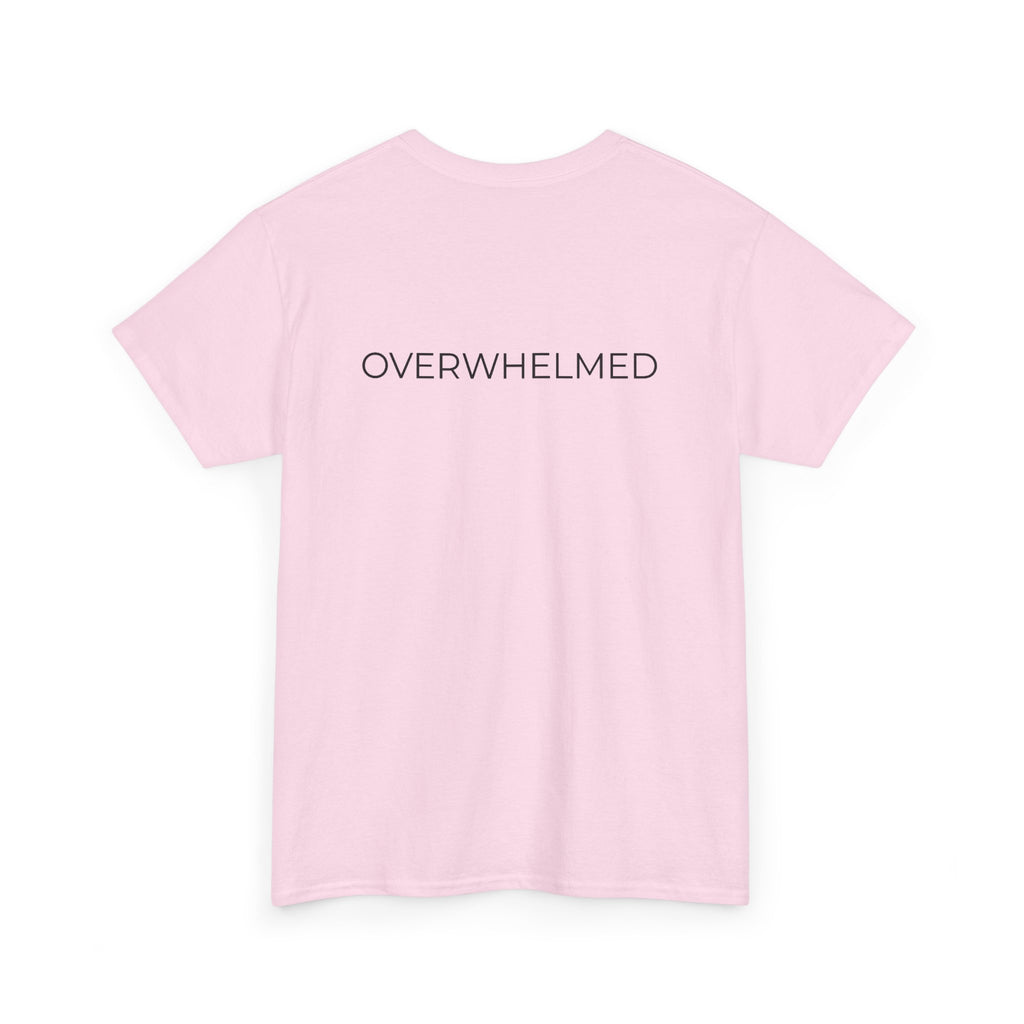 Overwhelmed Tee