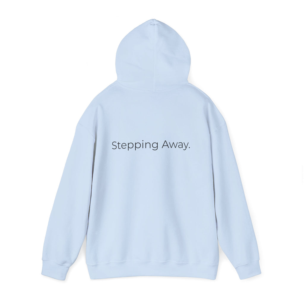 Too Much. Stepping Away. Hoodie