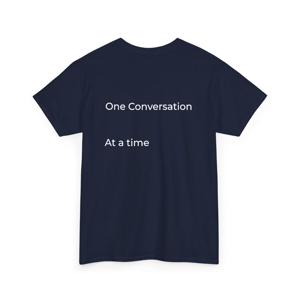 One Conversation At A Time Tee