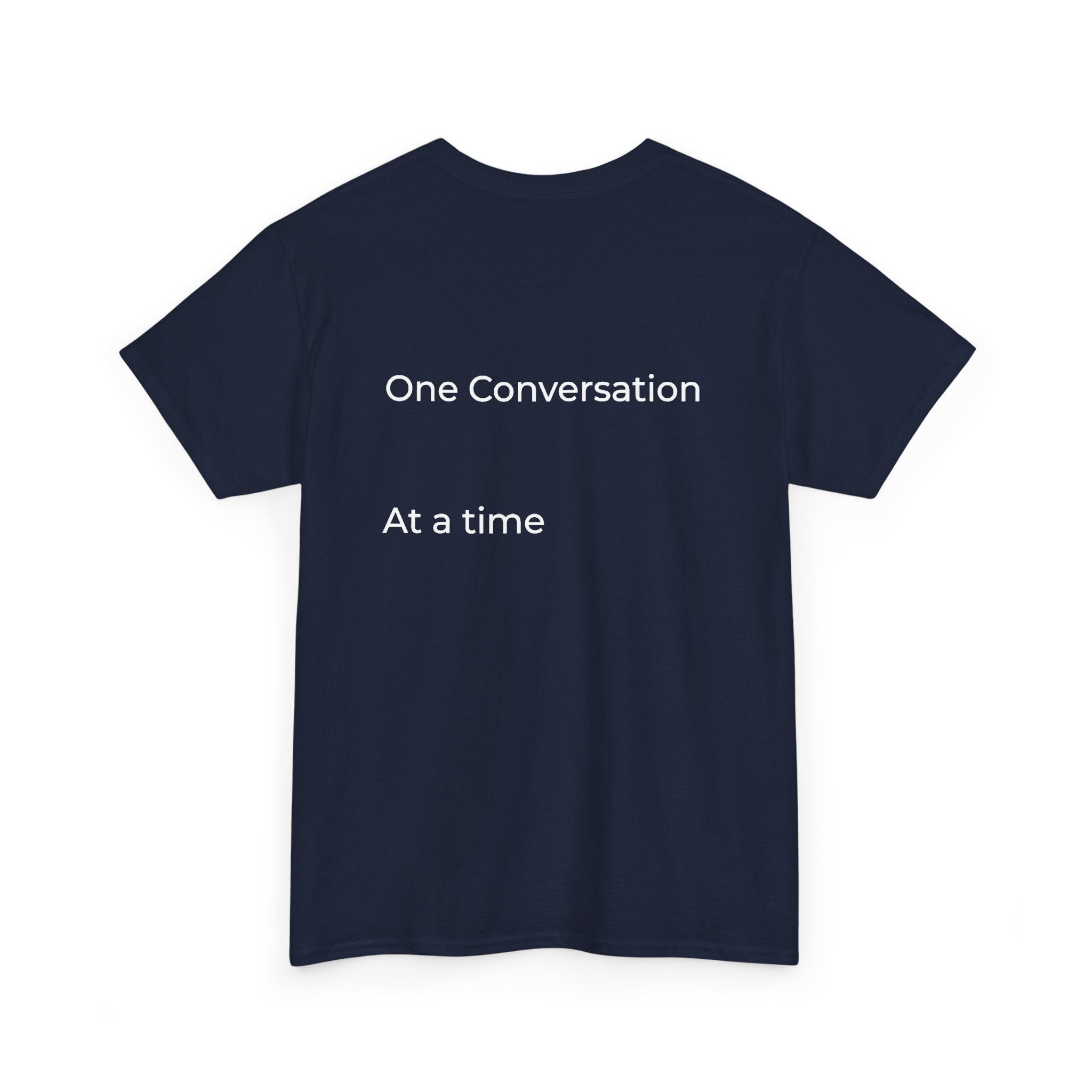 One Conversation At A Time Tee