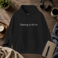Taking It All In Hoodie