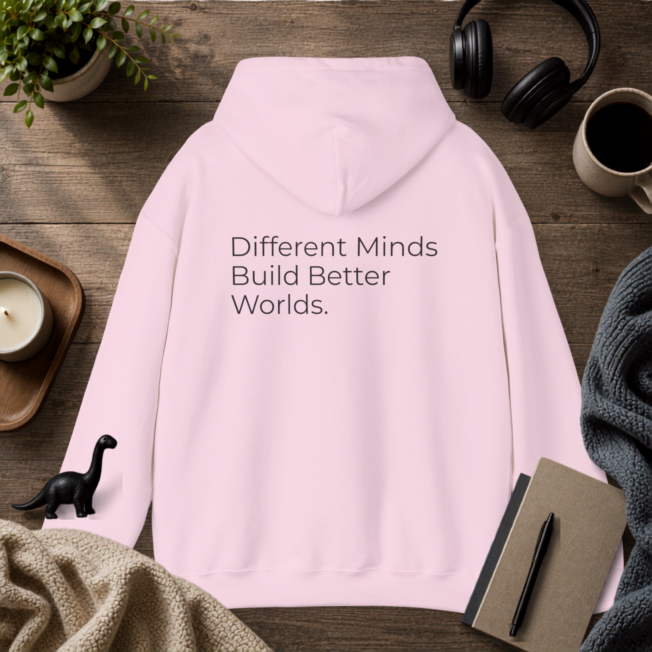 Different Minds Build Better Worlds Hoodie