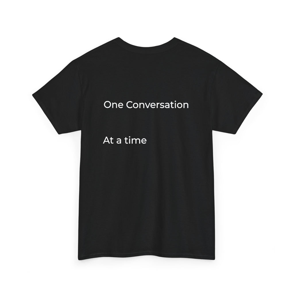 One Conversation At A Time Tee