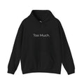 Too Much. Stepping Away. Hoodie