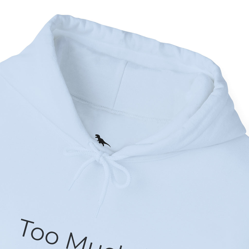 Too Much. Stepping Away. Hoodie