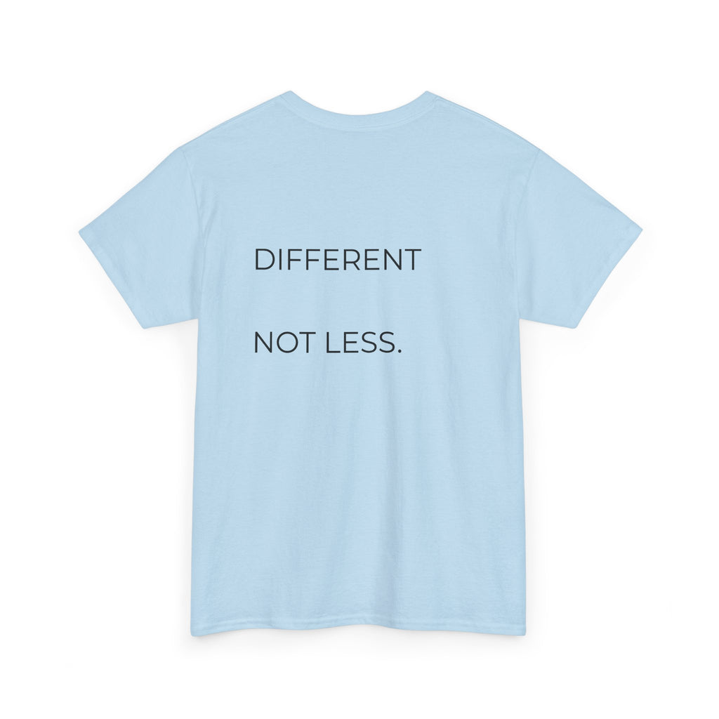 Different. Not Less. Tee