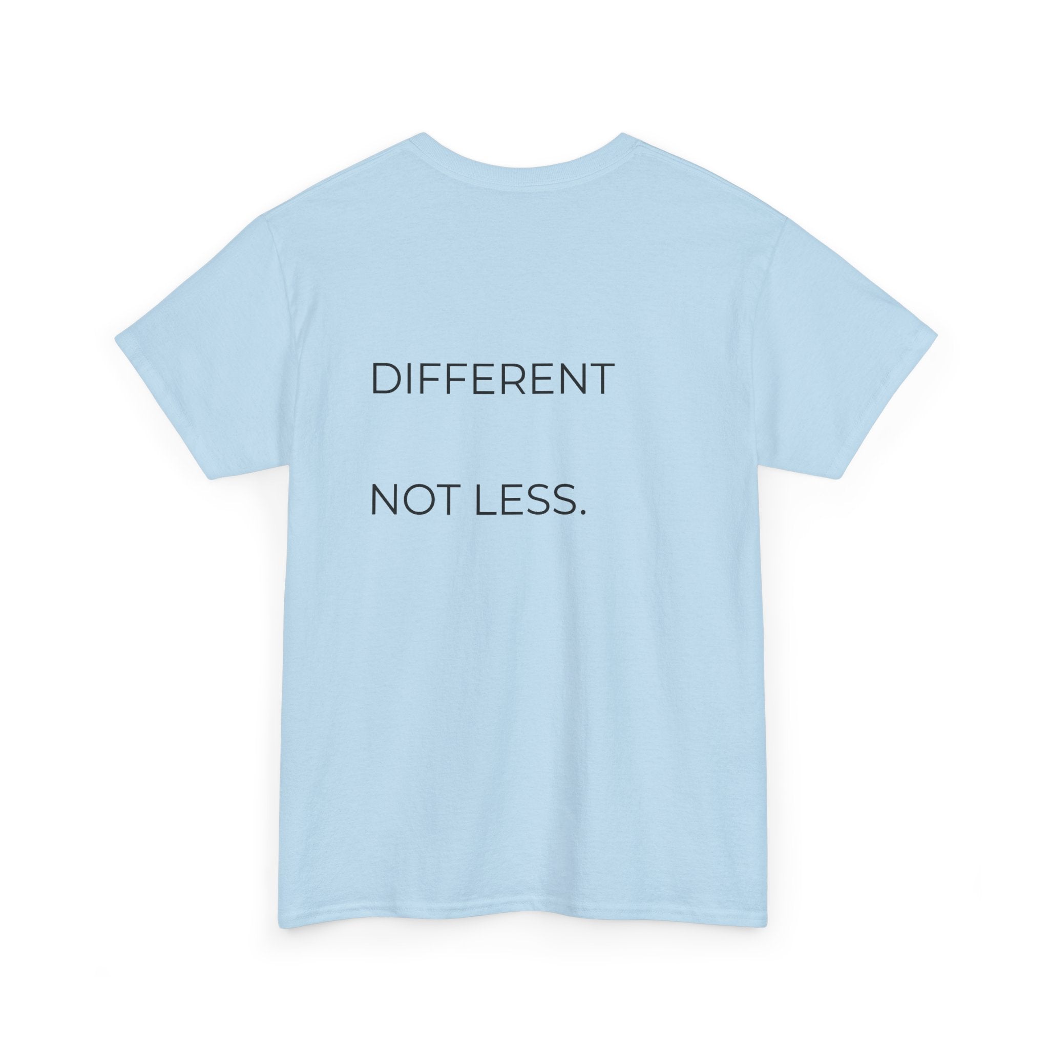 Different. Not Less. Tee