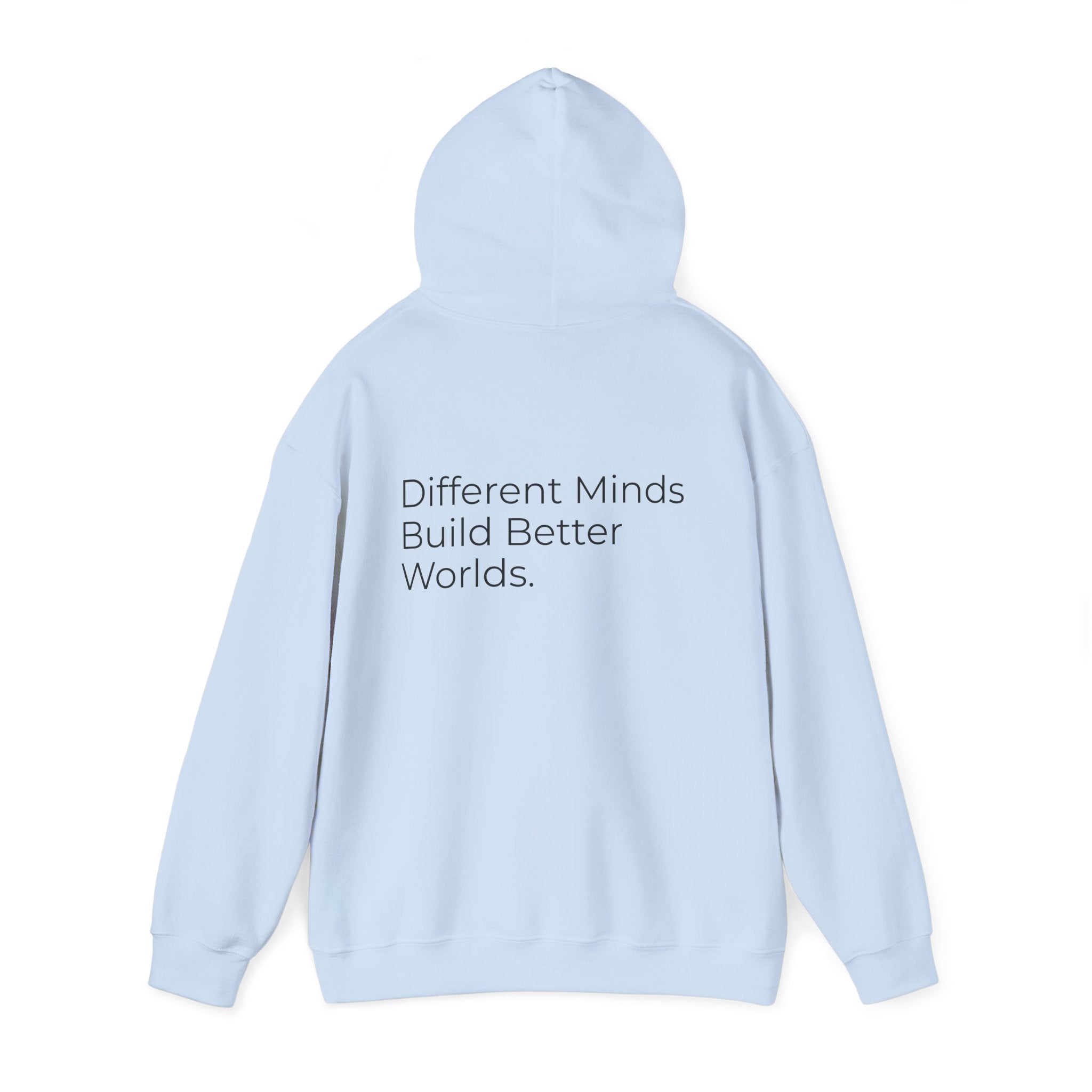 Different Minds Build Better Worlds Hoodie