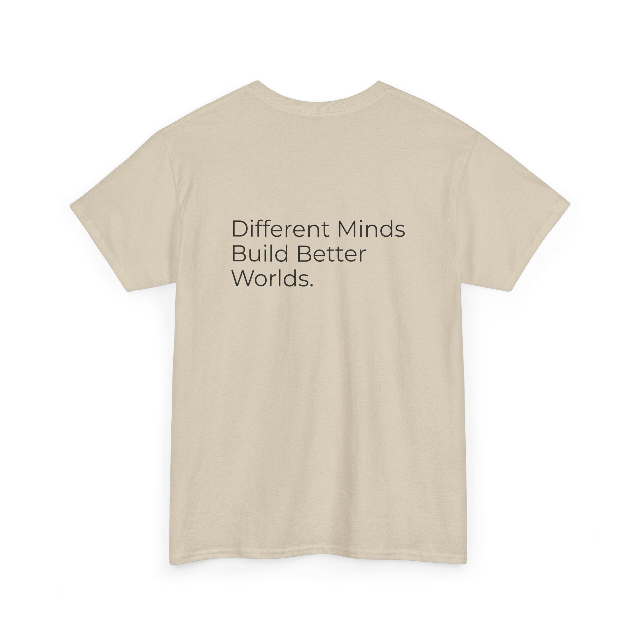 Different Minds Build Better Worlds Tee
