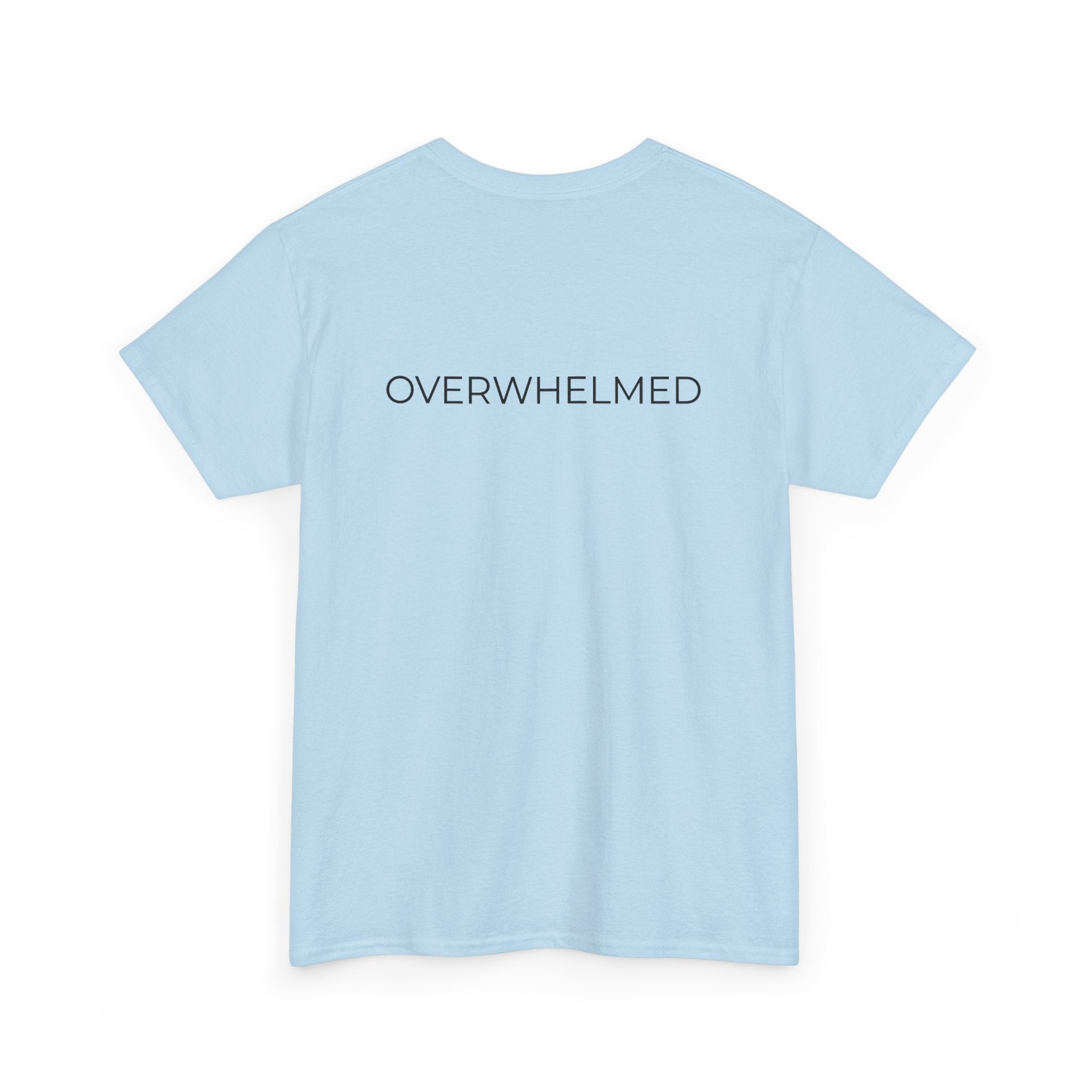 Overwhelmed Tee