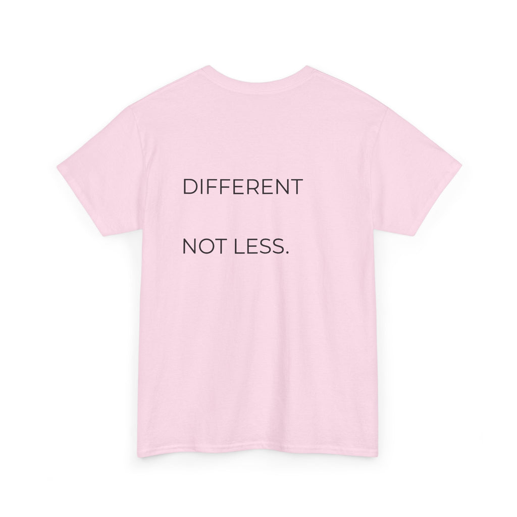 Different. Not Less. Tee