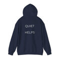 Quiet Helps Hoodie