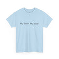 My Brain. My Way. Tee