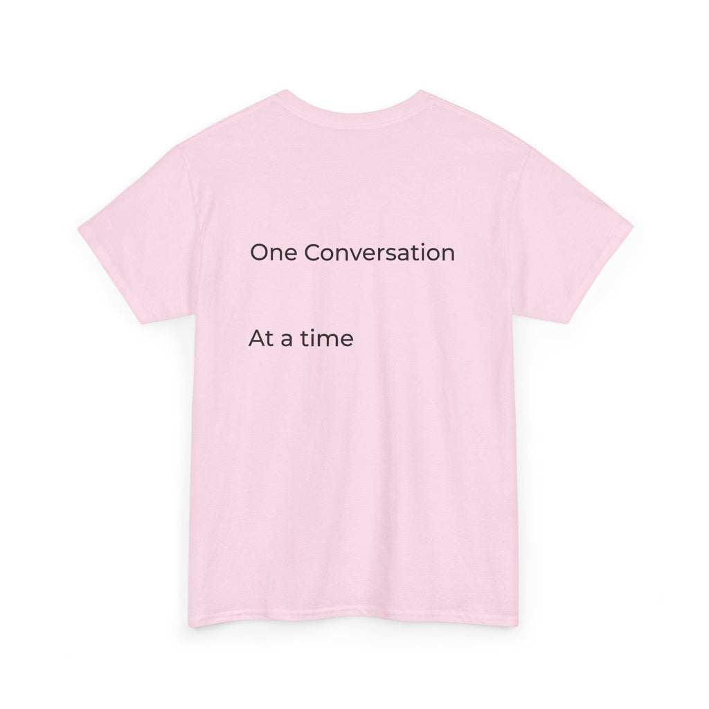 One Conversation At A Time Tee
