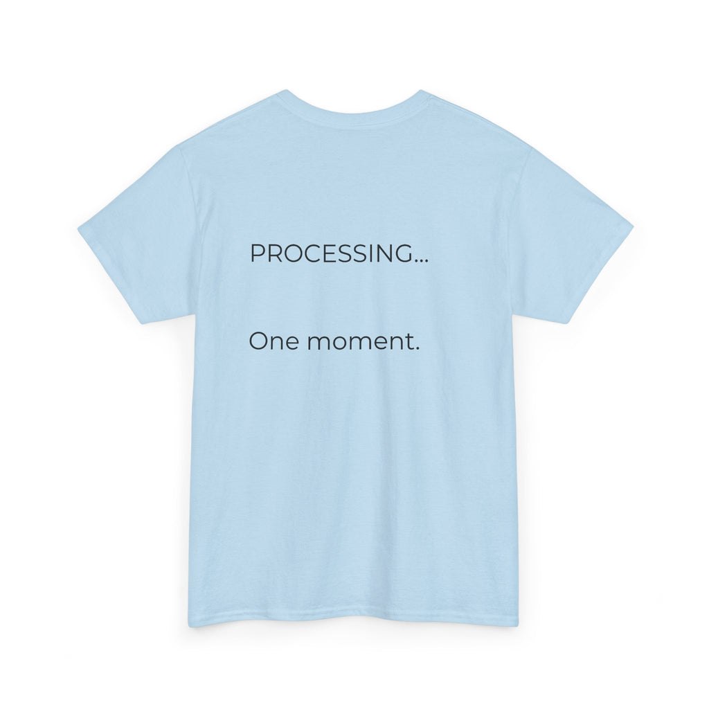 Processing One Moment Tee