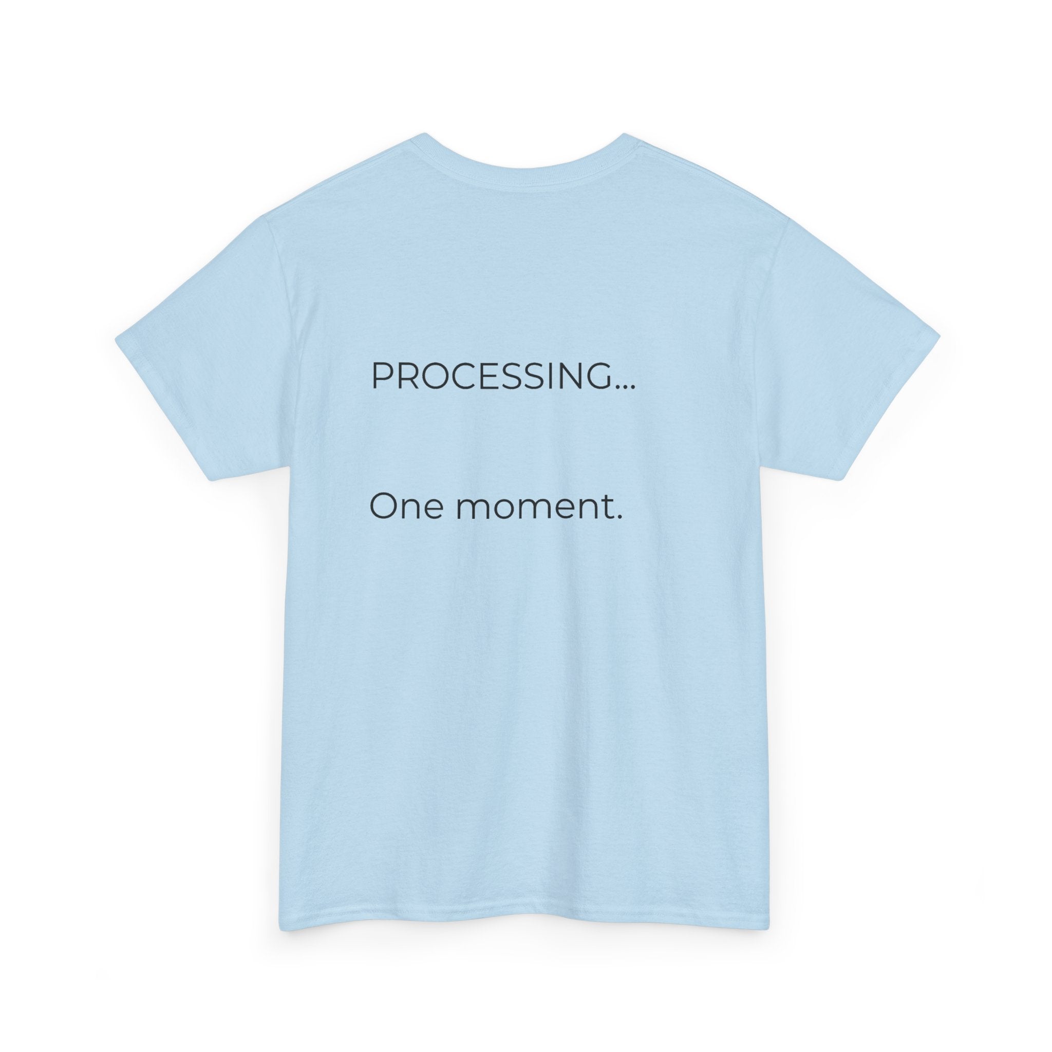 Processing One Moment Tee