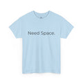 Need Space Tee
