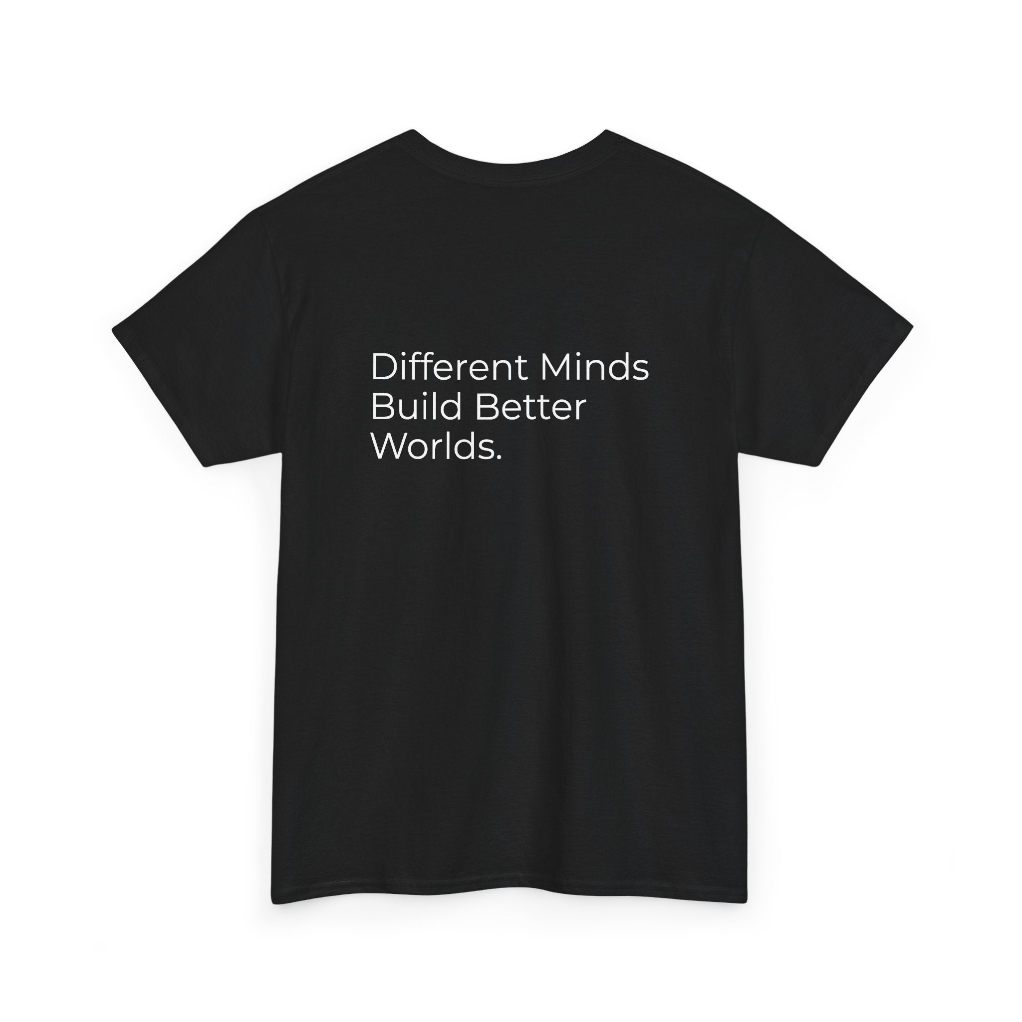Different Minds Build Better Worlds Tee