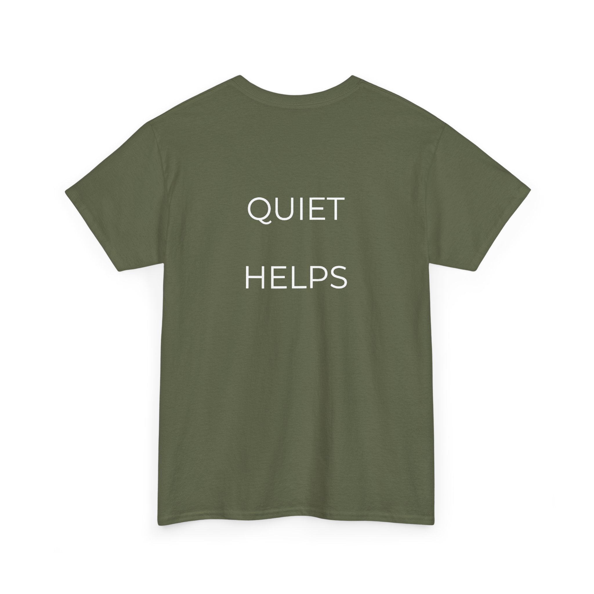 Quiet Helps Tee