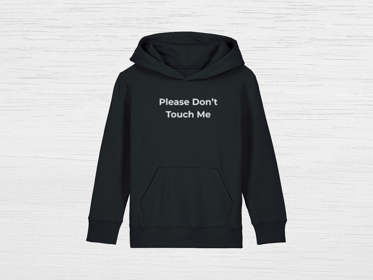 Please Don't Touch Me Hoodie - SENdyno