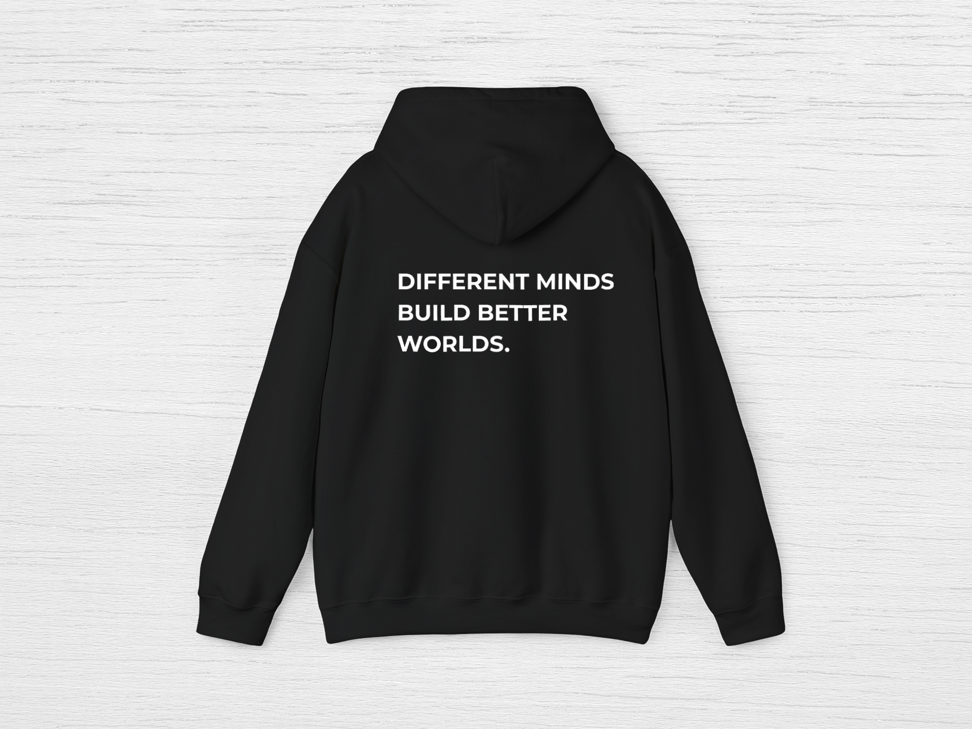Different Minds Build Better Worlds Hoodie
