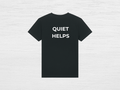 Quiet Helps Kids Tee