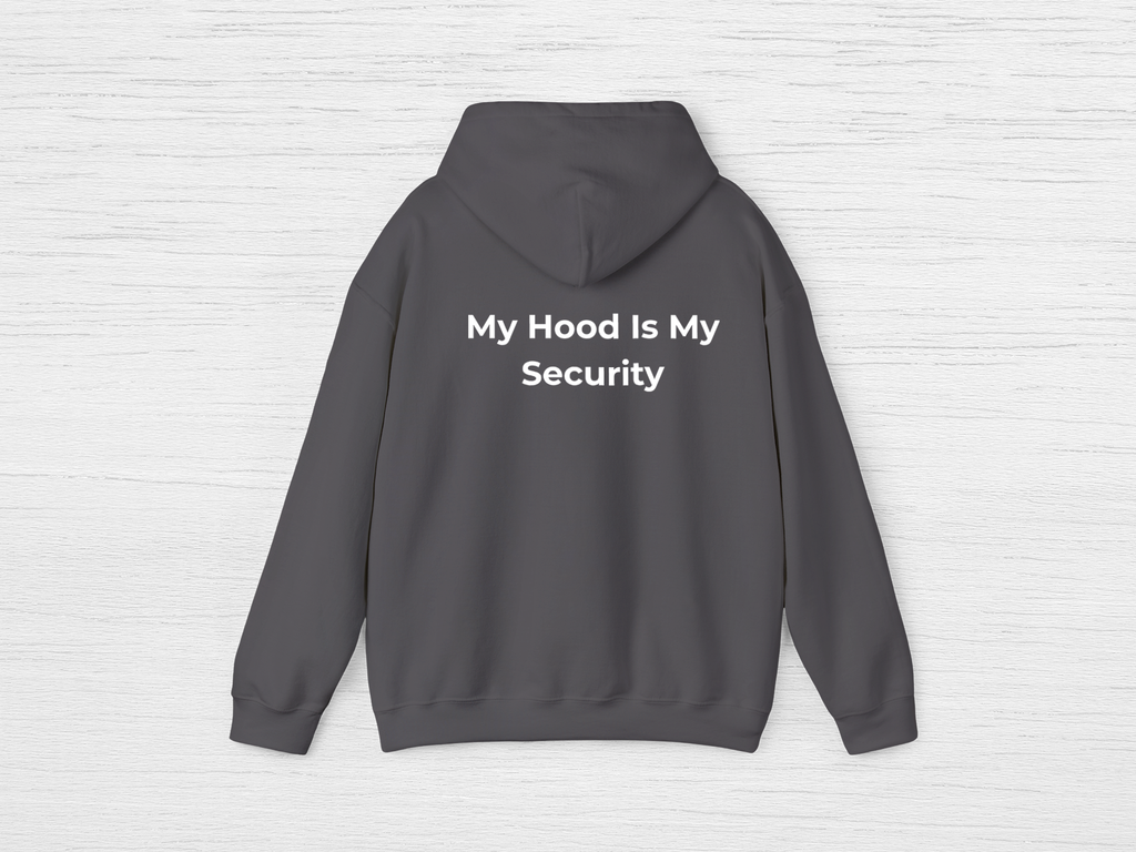 My Hood Is My Security Hoodie