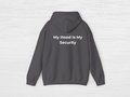 My Hood Is My Security Hoodie