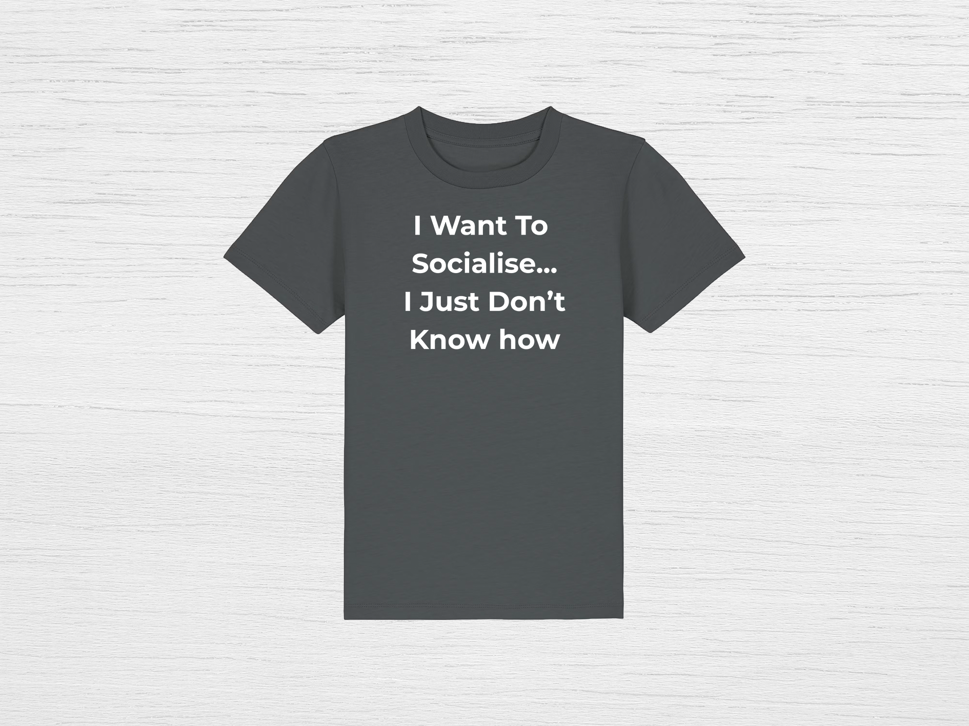 I Want To Socialise Tee