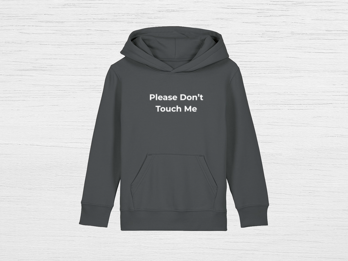 Please Don't Touch Me Hoodie - SENdyno