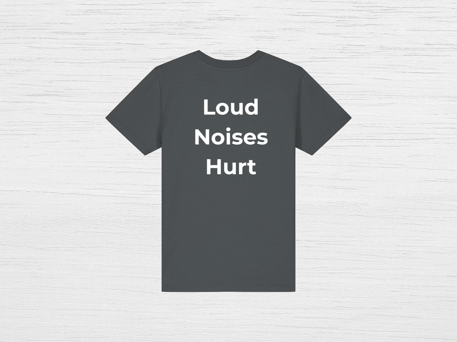 Loud Noises Hurt Tee