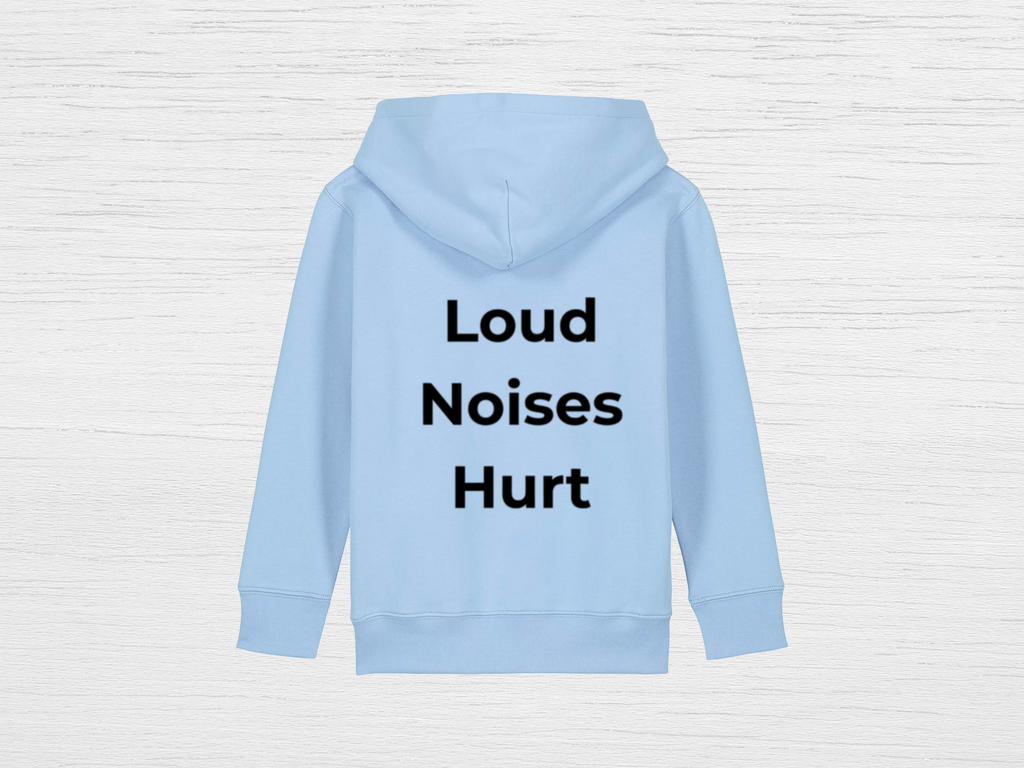 Loud Noises Hurt Hoodie
