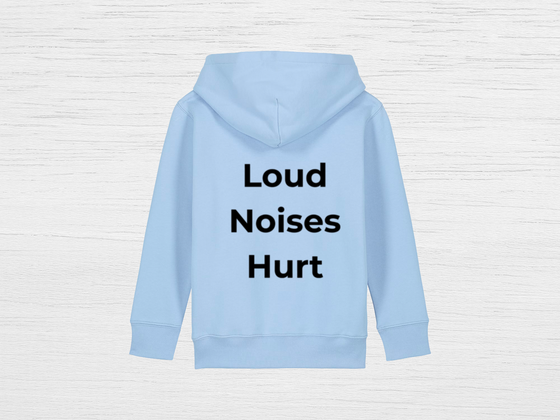 Loud Noises Hurt Hoodie
