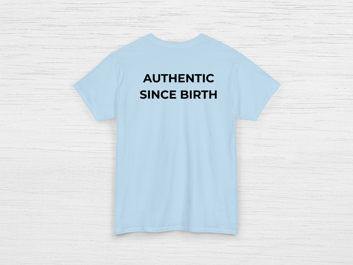 Authentic Since Birth Tee - SENdyno