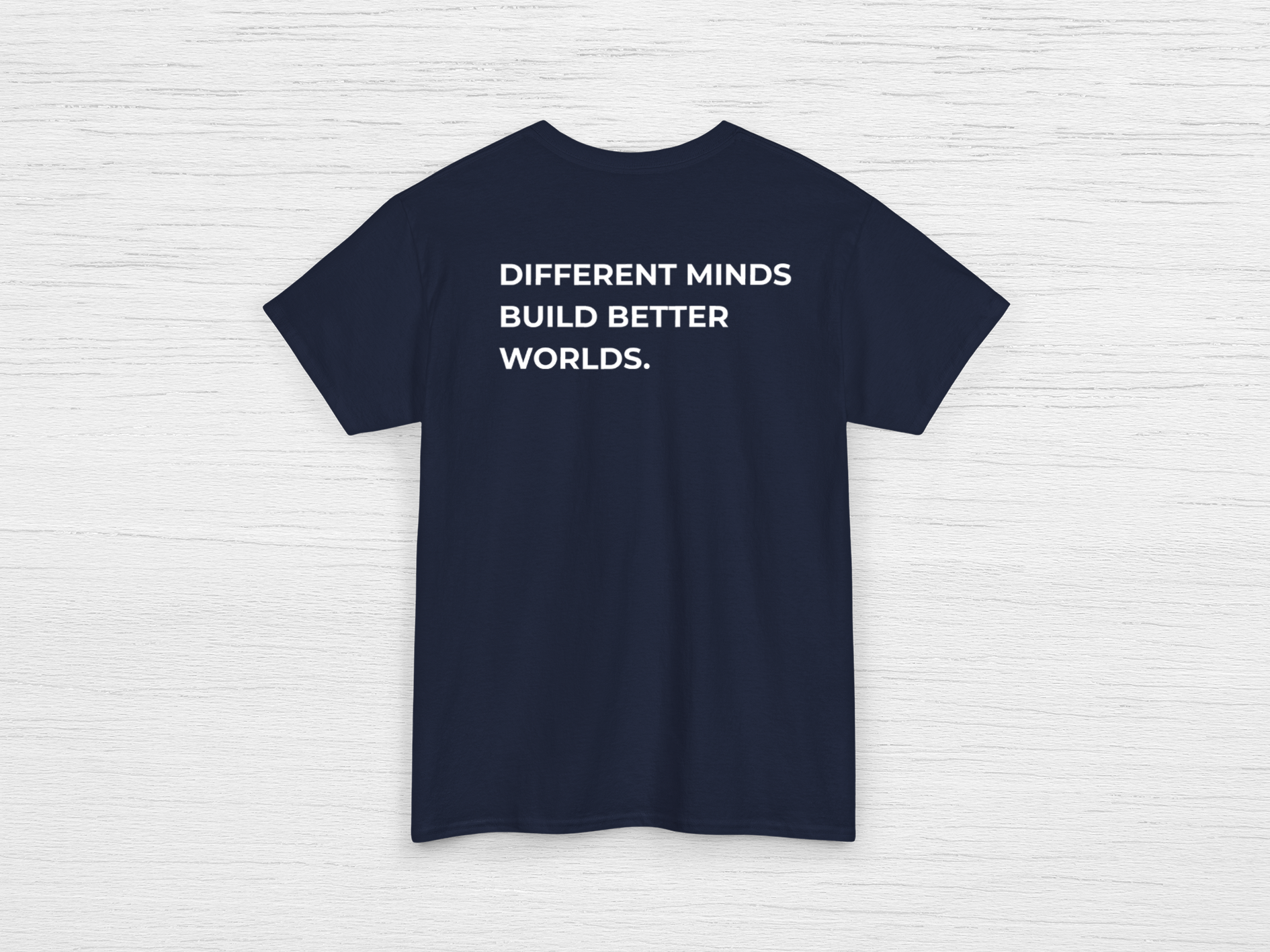 Different Minds Build Better Worlds Tee
