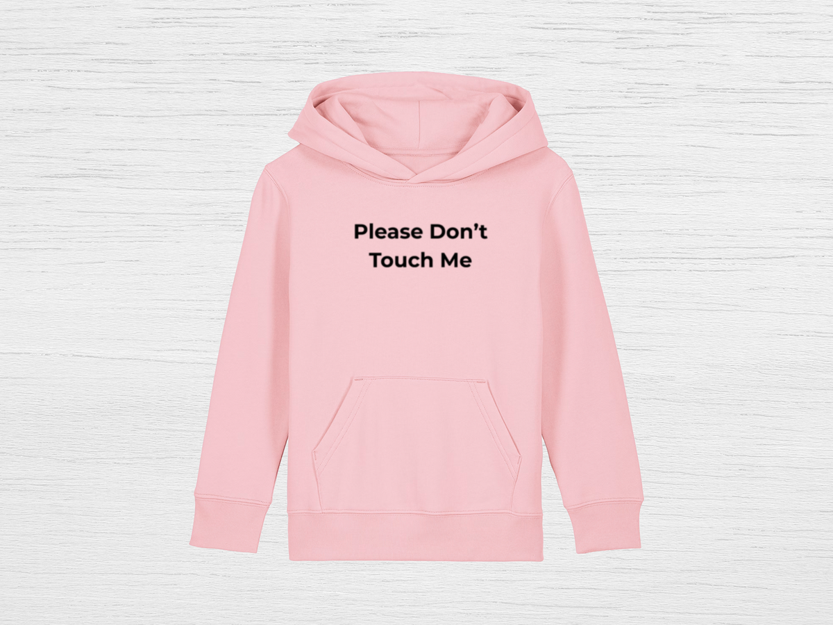 Please Don't Touch Me Hoodie - SENdyno