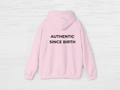 Authentic Since Birth Hoodie - SENdyno