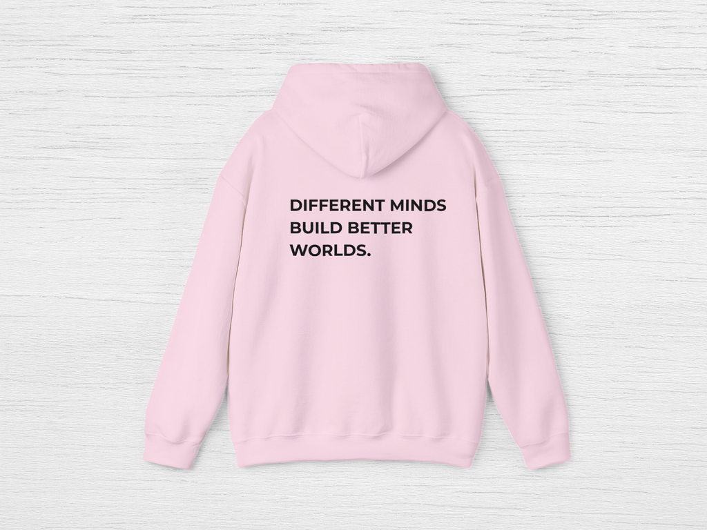 Different Minds Build Better Worlds Hoodie - SENdyno