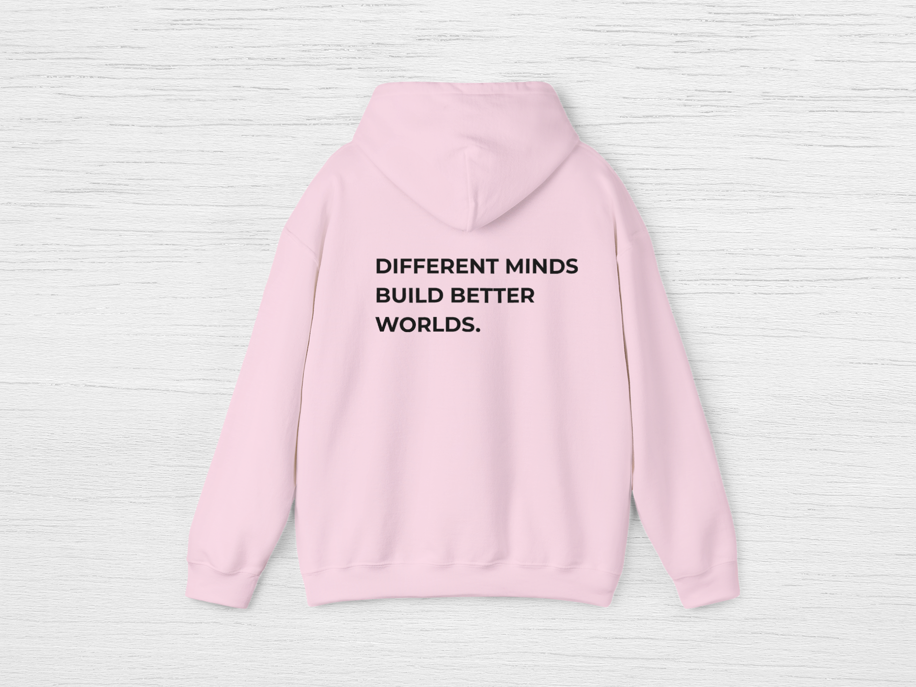 Different Minds Build Better Worlds Hoodie