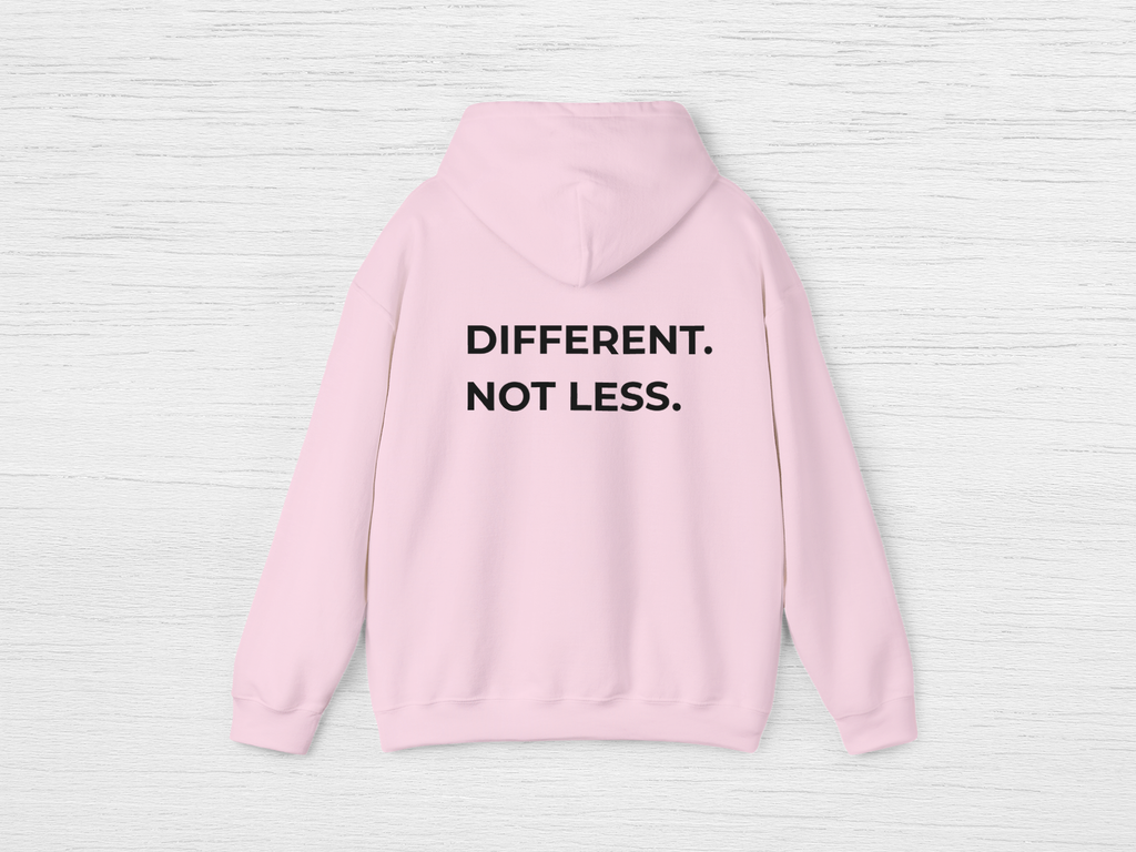 Different Not Less Hoodie - SENdyno
