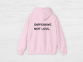 Different Not Less Hoodie - SENdyno