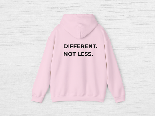Different Not Less Hoodie - SENdyno