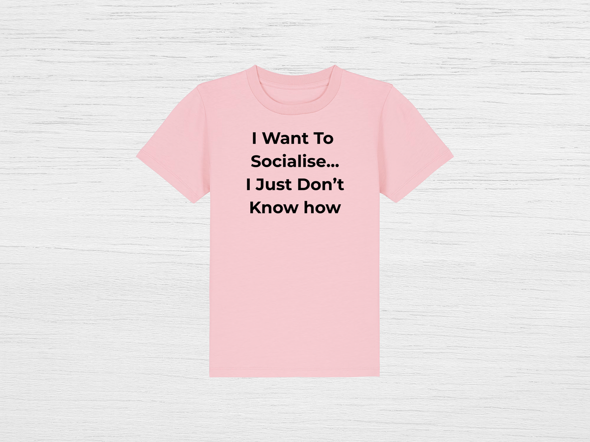 I Want To Socialise Tee - SENdyno